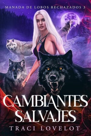 Cambiantes Salvajes de Traci Lovelot