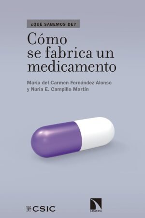 Cómo se fabrica un medicamento de María del Carmen Fernández Alón