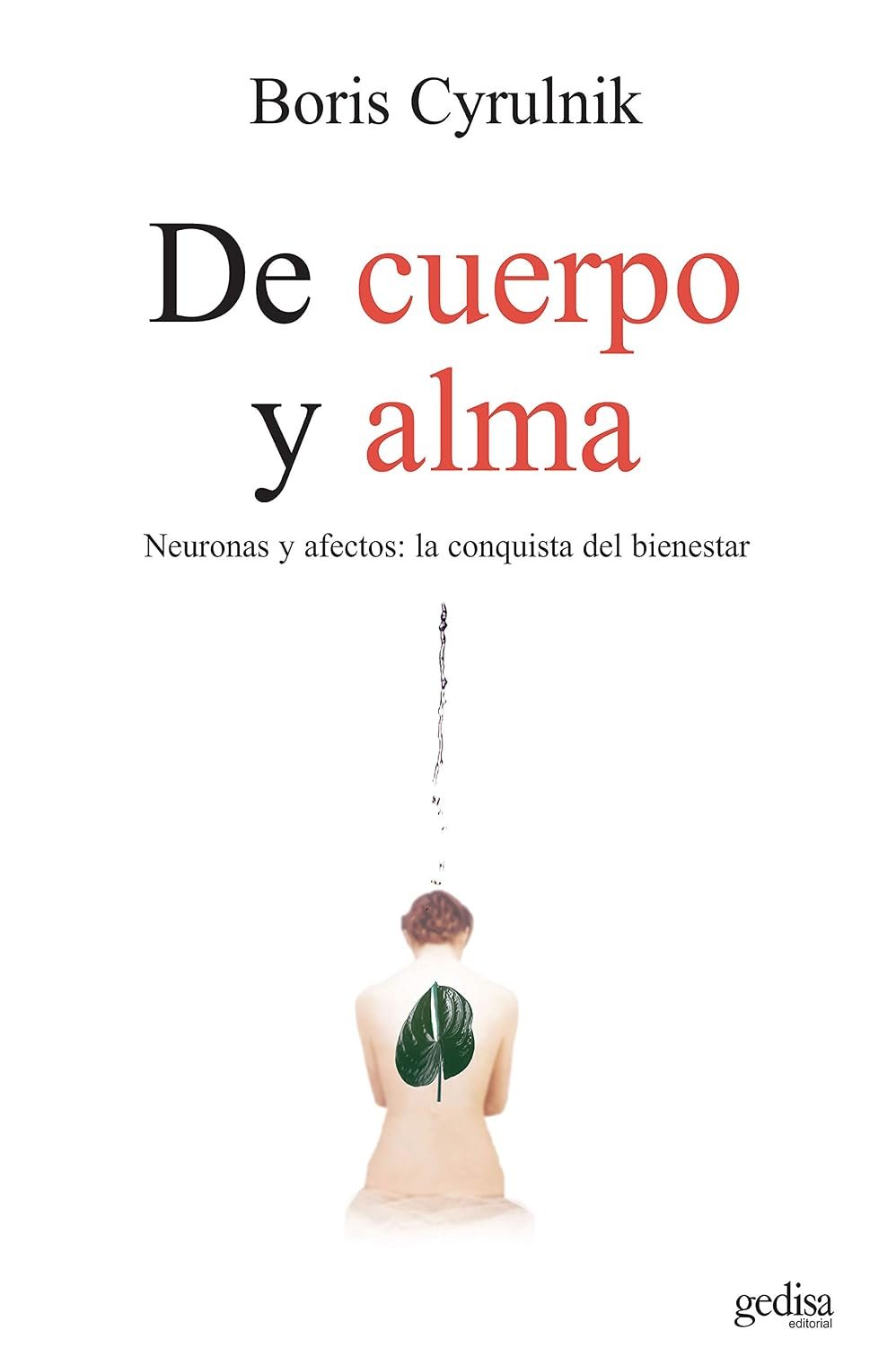 De cuerpo y alma de Boris Cyrulnik 1 De cuerpo y alma de Boris Cyrulnik