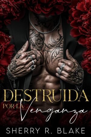 Destruida por la venganza de Sherry R. Blake
