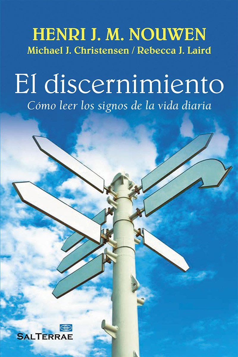 El Discernimiento de Henri J. M. Nouwen 1 El Discernimiento de Henri J. M. Nouwen
