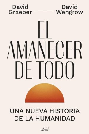 El amanecer de todo de David Graeber
