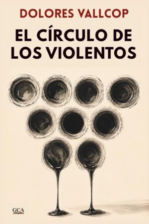 El círculo de los violentos de Dolores Vallcop