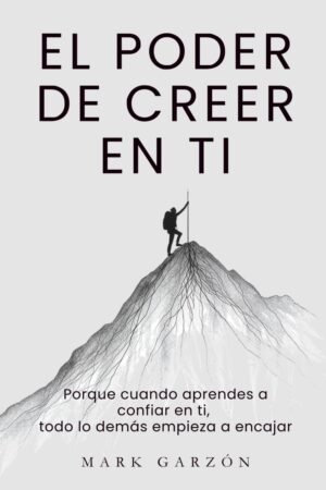 El poder de creer en ti de Mark Garzón