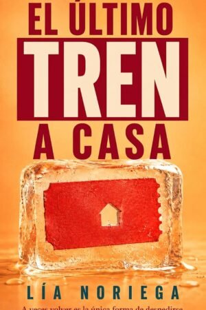 El último tren a casa de Lía Noriega