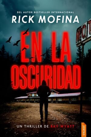 En la oscuridad de Rick Mofina