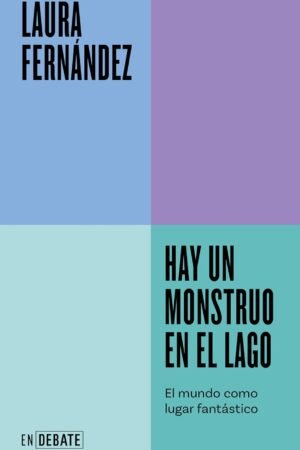 Hay un monstruo en el lago de Laura Fernández