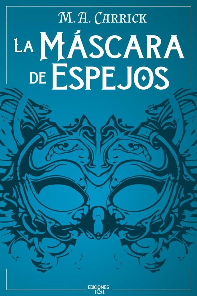 Inicio 8 La Máscara de Espejos de M. A. Carrick