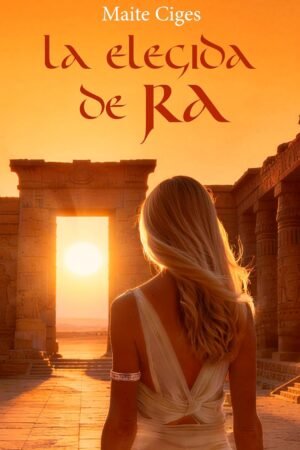 La elegida de Ra de Maite Ciges