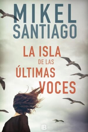 La isla de las últimas voces de Mikel Santiago