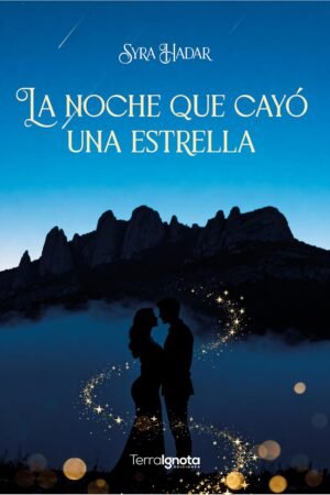 La noche que cayó una estrella de Syra Hadar