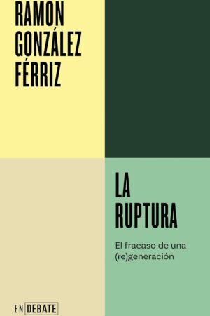 La ruptura de Ramón González Ferriz