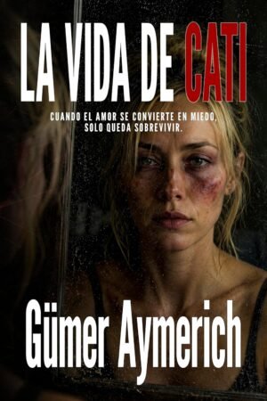 La vida de Cati de Gümer Aymerich