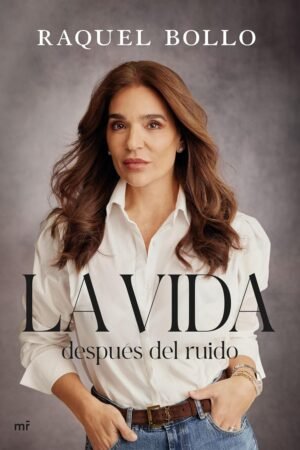 La vida después del ruido de Raquel Bollo