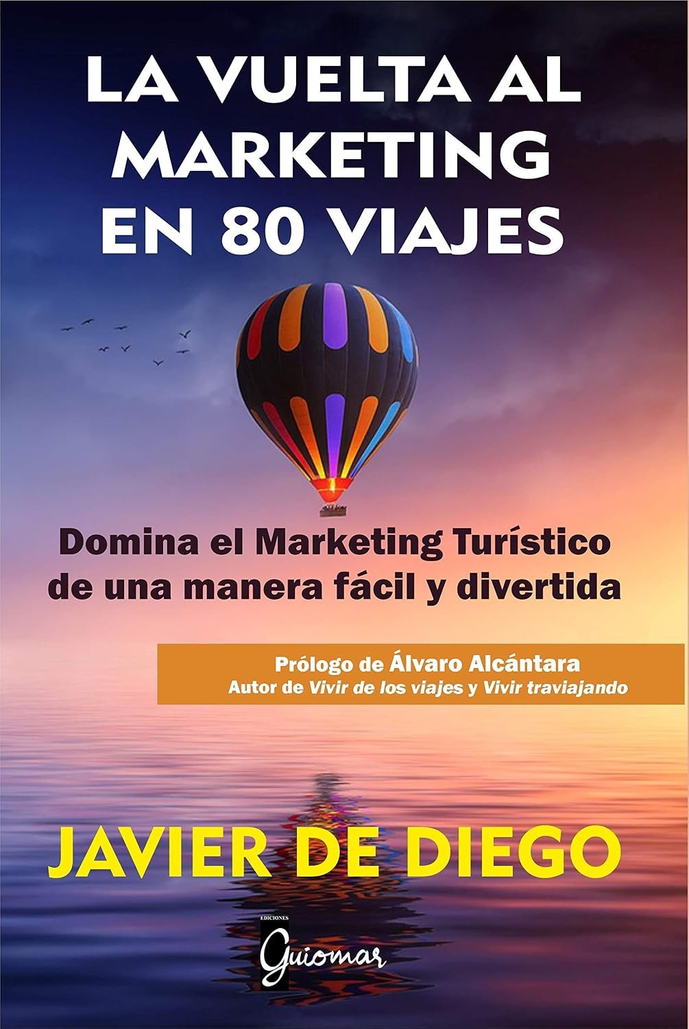 La vuelta al marketing en 80 viajes de Javier de Diego 1 La vuelta al marketing en 80 viajes de Javier de Diego