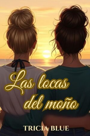 Las Locas del moño de Tricia Blue