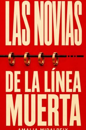 Las novias de la linea muerta de Amalia Miralpeix