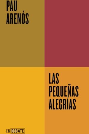 Las pequeñas alegrías de Pau Arenós