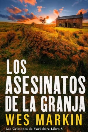 Los Asesinatos de la Granja de Wes Markin