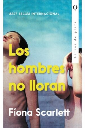 Los hombres no lloran de Fíona Scarlett