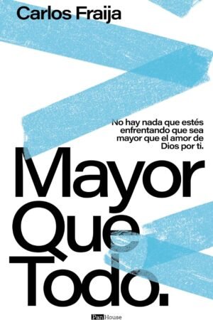 Mayor que todo de Carlos Fraija