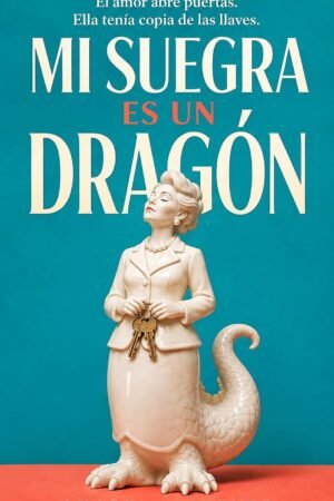 Mi suegra es un dragón de Anabel Llorente
