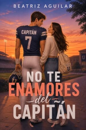 No te enamores del Capitán de Beatriz Aguilar