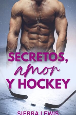 Secretos, Amor y Hockey de Sierra Lewis