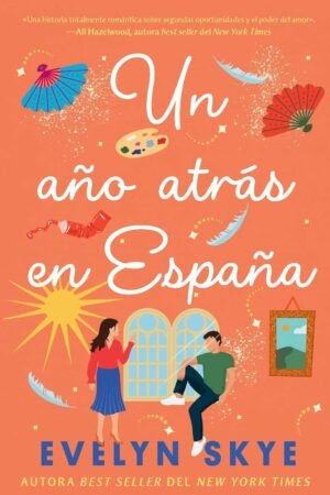 Un año atrás en España de Evelyn Skye