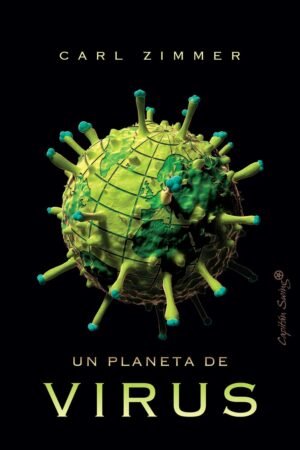 Un planeta de virus de Carl Zimmer