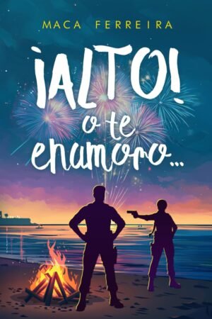 Portada de ¡Alto! O te enamoro de Maca Ferreira