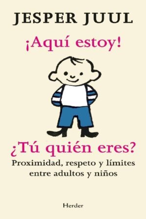 Portada de ¡Aquí estoy! ¿Tú quién eres? de Juul Jesper