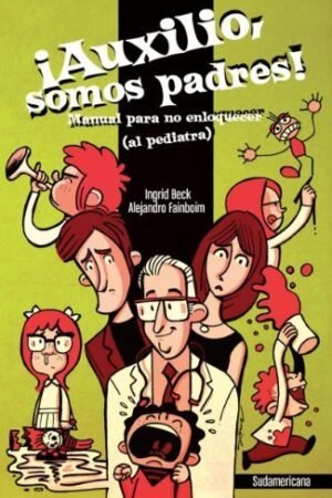Portada de ¡Auxilio, somos padres! de Ingrid Beck
