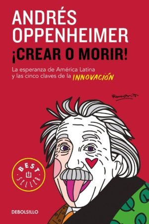 Portada de ¡Crear o morir! de Andrés Oppenheimer