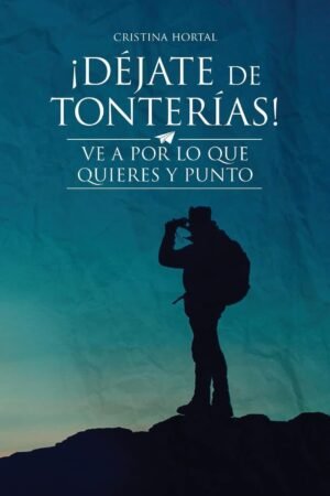 Portada de ¡Déjate de tonterías! de Cristina Hortal