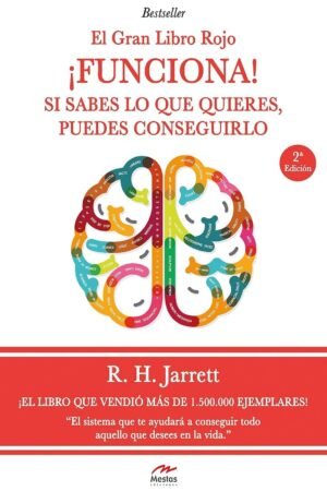 ¡Funciona!: Si sabes lo que quieres, puedes conseguirlo de R. H. Jarrett