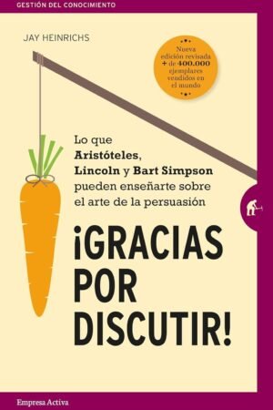 Portada de ¡Gracias por discutir! de Jay Heinrichs