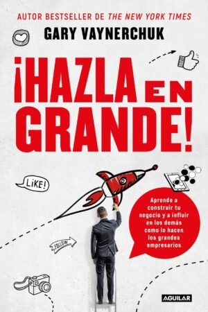 Portada de ¡Hazla en grande! de Gary Vaynerchuk