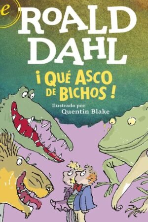 Portada de ¡Qué asco de bichos! de Roald Dahl