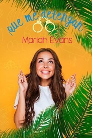 ¡Que me detengan! de Mariah Evans