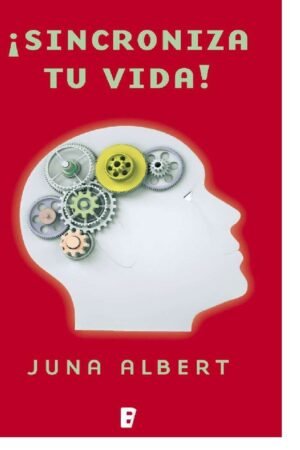 Portada de ¡Sincroniza tu vida! de Juna Albert