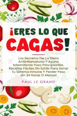 Portada de ¡Eres lo que cagas! de Paul Le Grand