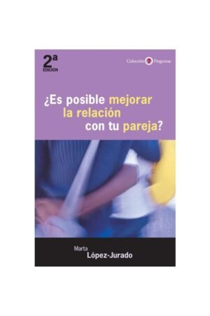 Portada de ¿Es posible mejorar la relación con tu pareja? de Marta López-Jurado