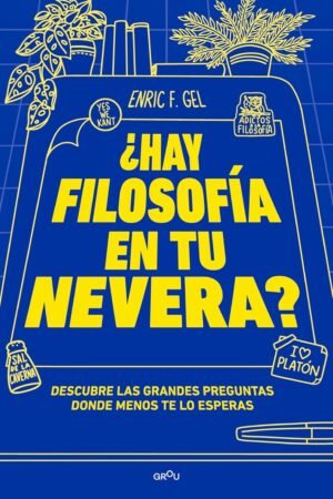 Portada de ¿Hay filosofía en tu nevera? de Enric F. Gel