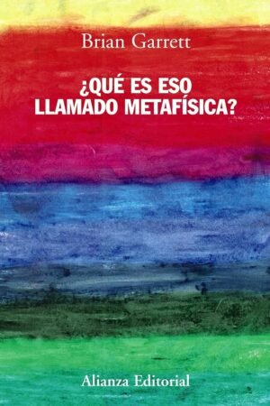 Portada de ¿Qué es eso llamado metafísica? de Brian Garrett