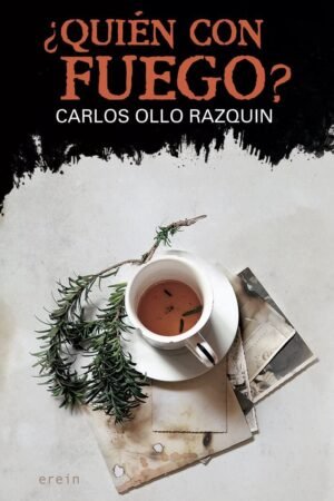 Portada de ¿Quién con fuego? de Carlos Ollo Razquin