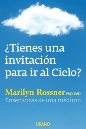 Portada de ¿Tienes una invitación para ir al cielo? Enseñanzas de una medium de Marilyn Rossner