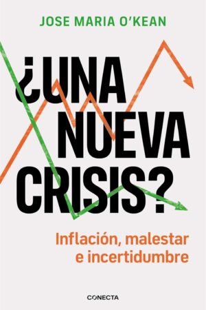 Portada de ¿Una nueva crisis?: Inflación, malestar e incertidumbre de José María O'Kean